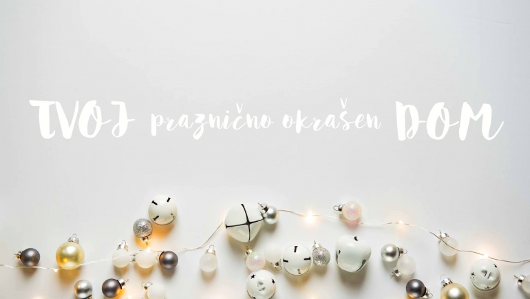 TVOJ praznično okra&scaron;en DOM