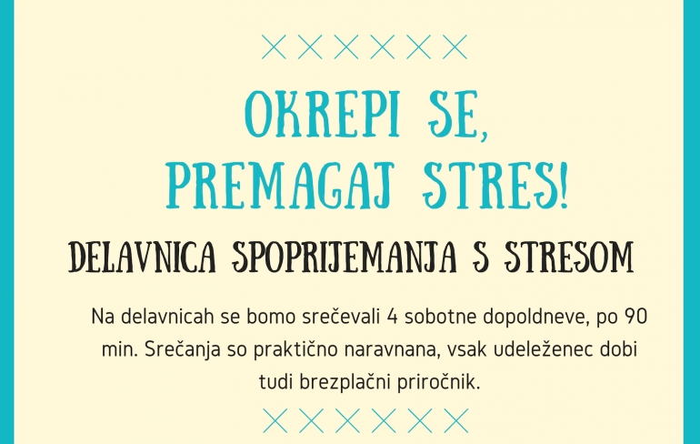 OKREPI SE, PREMAGAJ STRES! - DELAVNICA SPOPRIJEMANJA S STRESOM